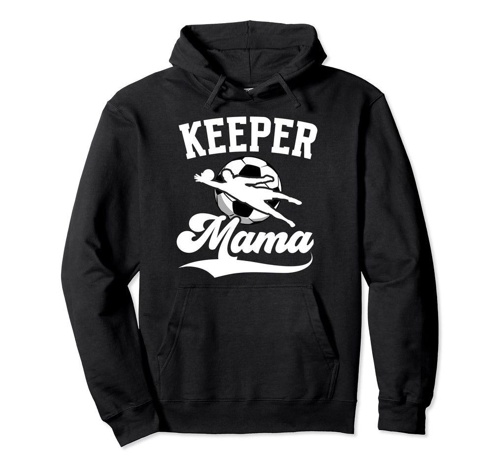 Soccer Keeper Mama Soccer Goalkeeper Mom Hoodie - Unique Graphic for Adults