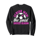 Soccer Senior Mom 2026 Final Soccer Sweatshirt - Trendy Graphic Unisex