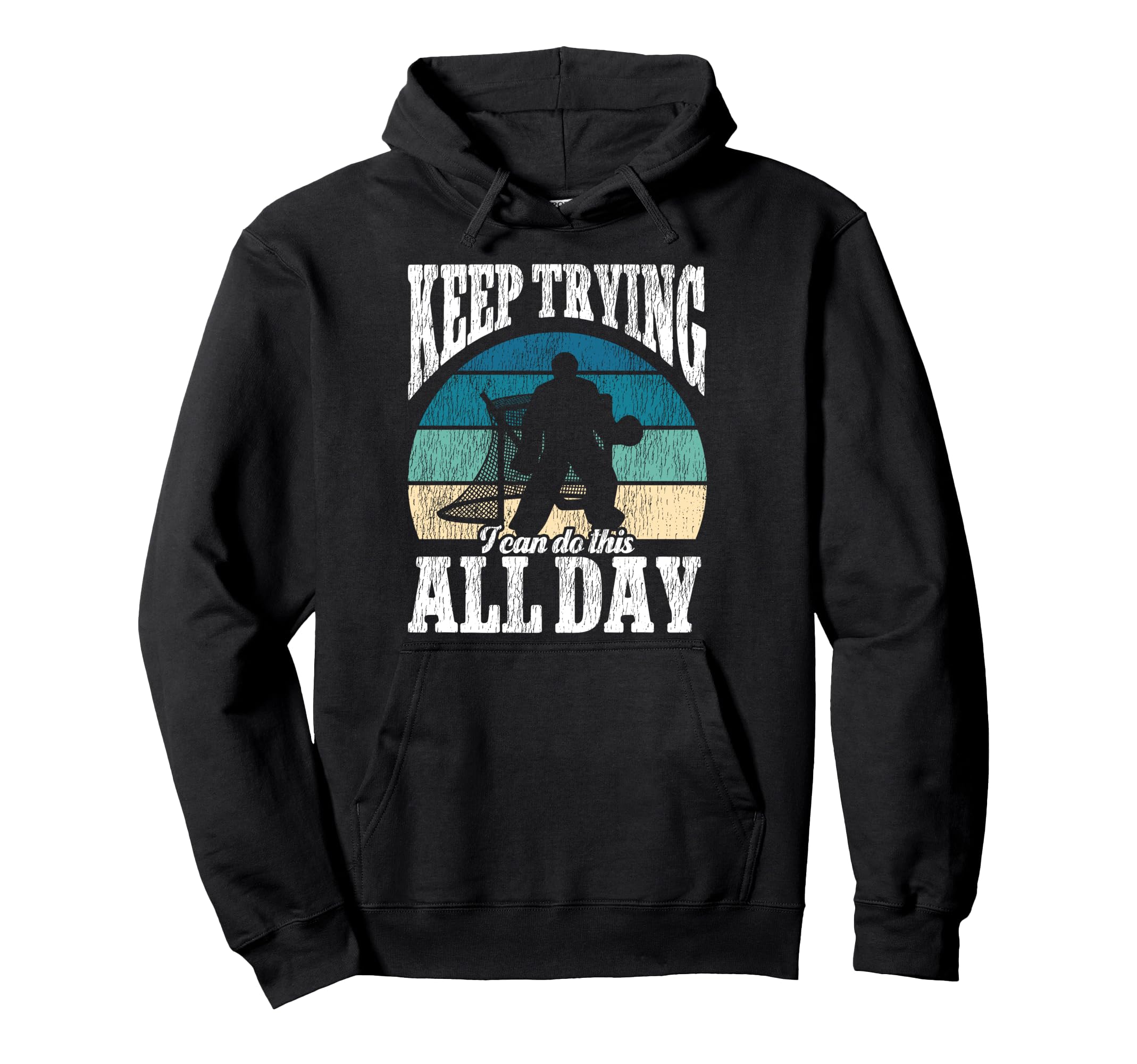Ice Hockey Goalie Goalkeeper Keep Trying I Hoodie - Graphic Print Unisex