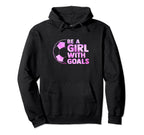 Be Goals Sport Hoodie - Fun Novelty Design Unisex