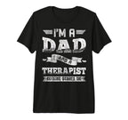 Im Dad And Therapist Nothing Scares Me T-Shirt - Graphic Print Unisex