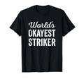 Worlds Okayest Striker Funny T-Shirt - Custom Art Print for Adults