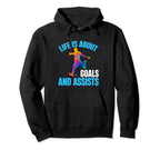 Life Is About Goals And Assists Funny Hoodie - Minimalist Print Unisex