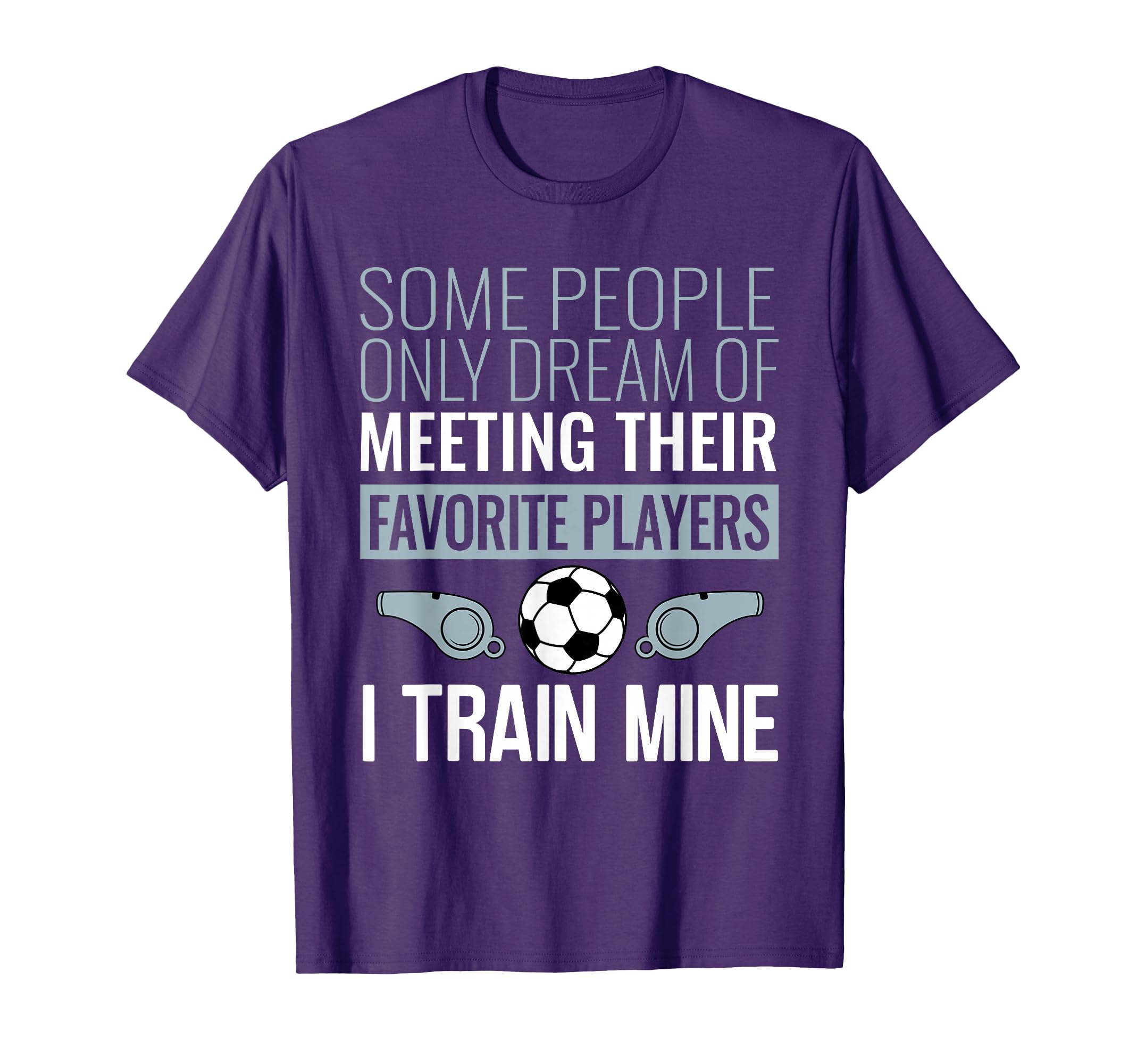 Funny Soccer Coach Trainer Team Sports T-Shirt - Graphic Print for Adults