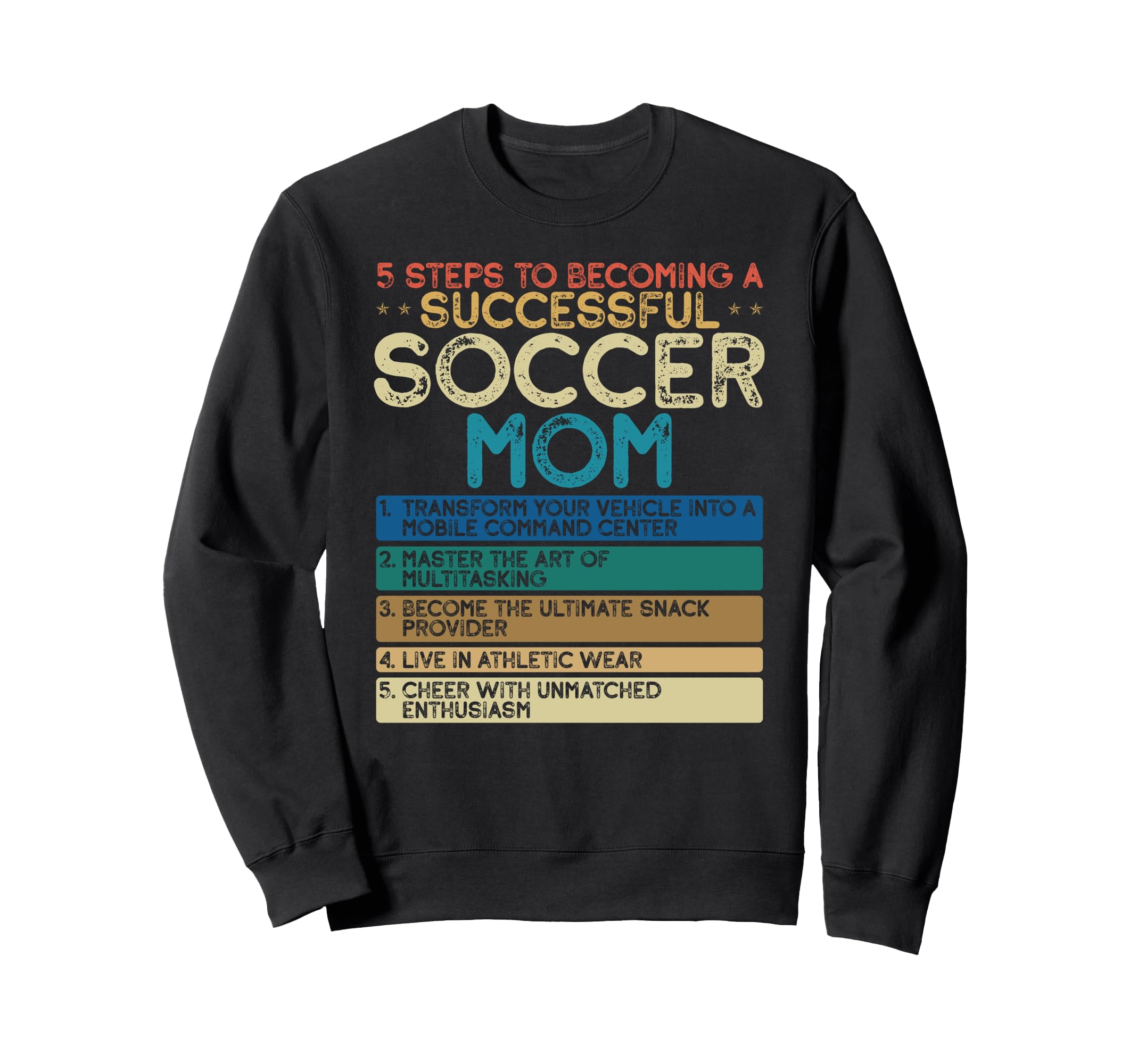 How To Be Soccer Mom 5 Easy Sweatshirt - Casual Everyday Wear Men Women