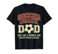 Soccer Coach Just Like Normal Dad T-Shirt - Unique Graphic Men Women