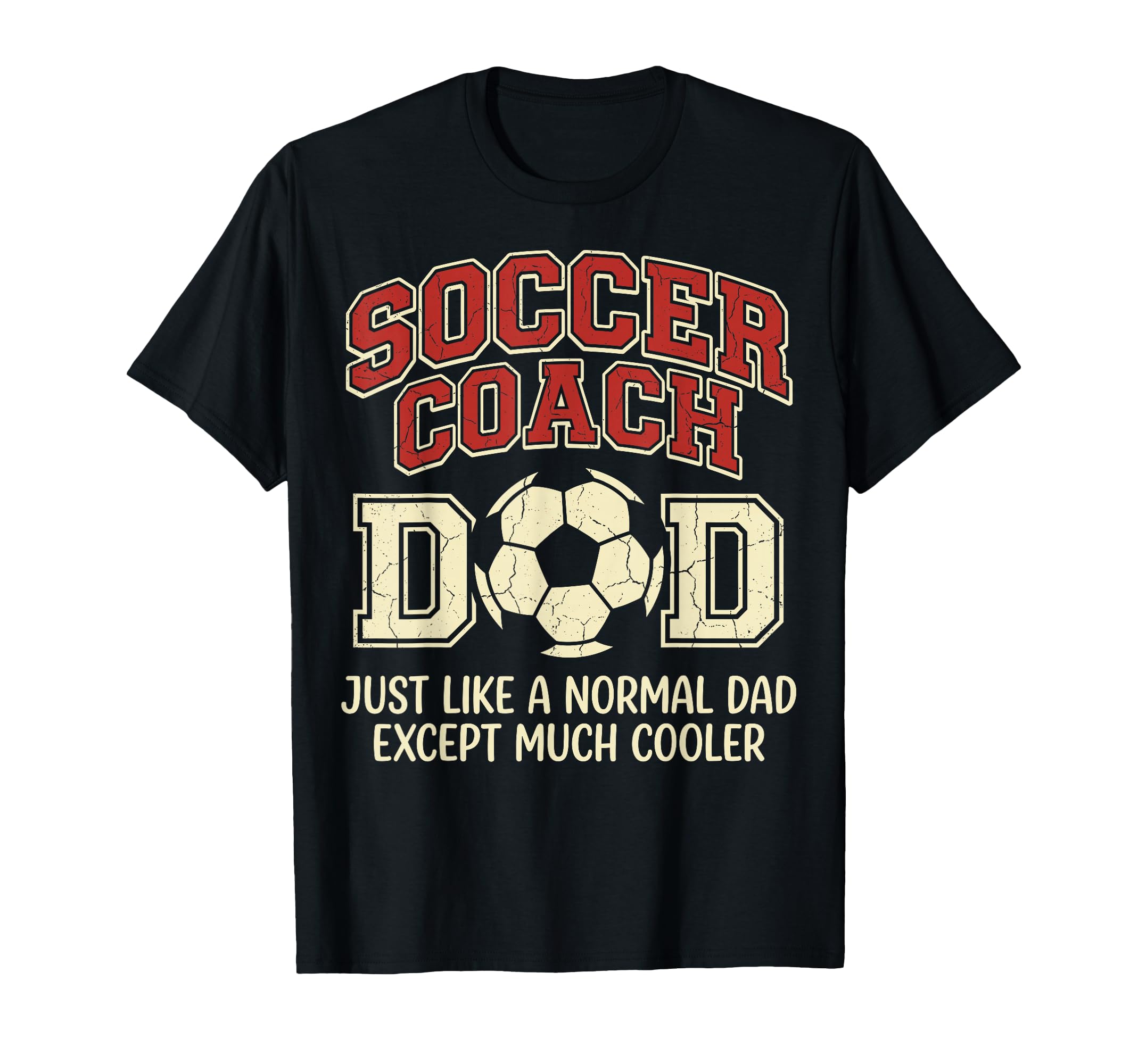 Soccer Coach Just Like Normal Dad T-Shirt - Unique Graphic Men Women