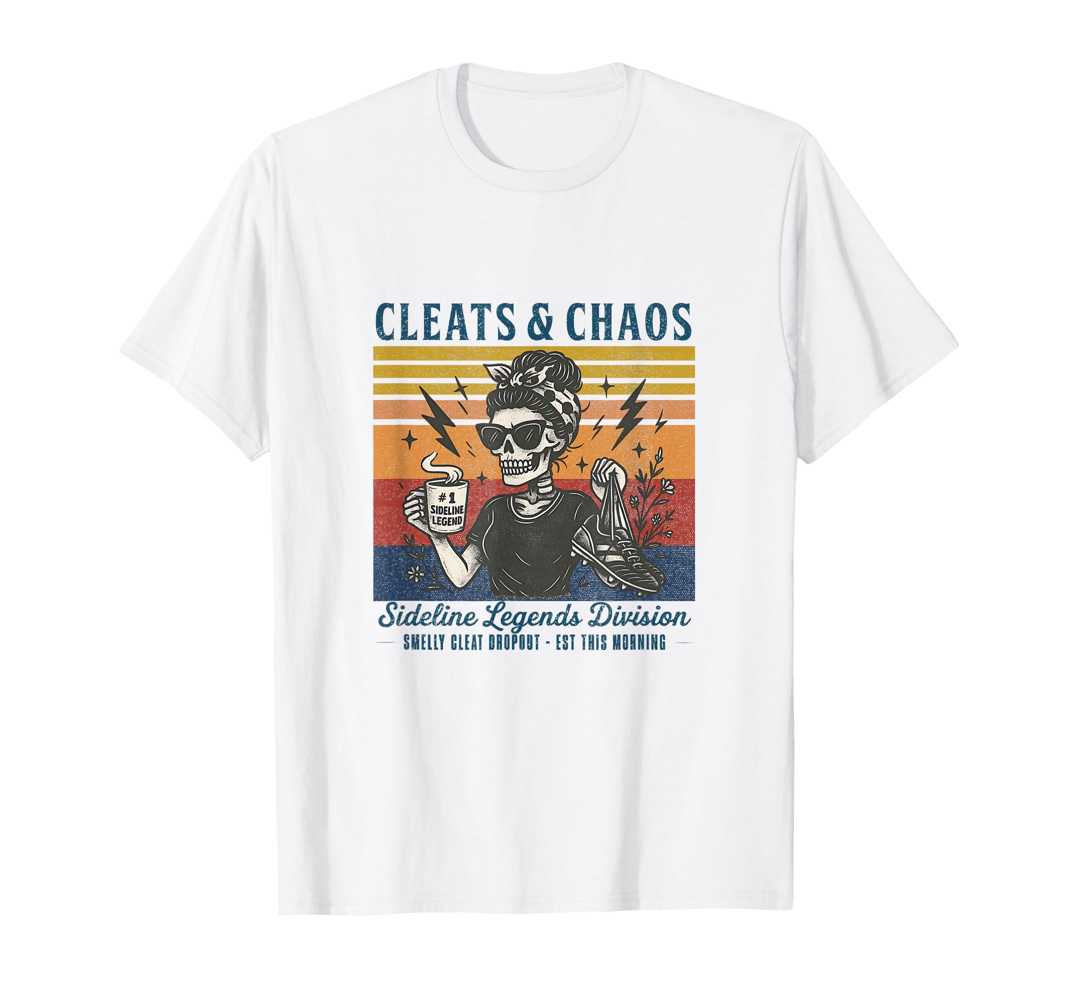 Cleats Chaos Skeleton Soccer Mom Funny T-Shirt - Novelty Apparel Men Women