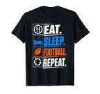 Eat Sleep Football Repeat Funny Sports T-Shirt - Trendy Graphic for Adults