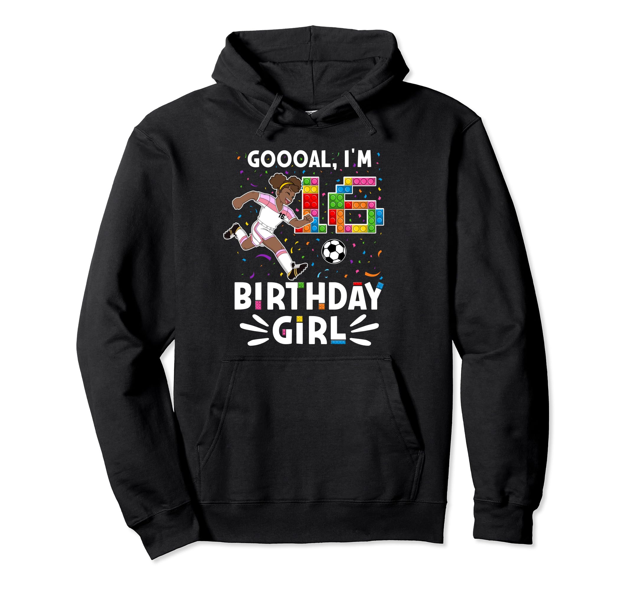 Goooal Im 16 I Building Blocks I 16Th Soccer Hoodie - Graphic Print Unisex