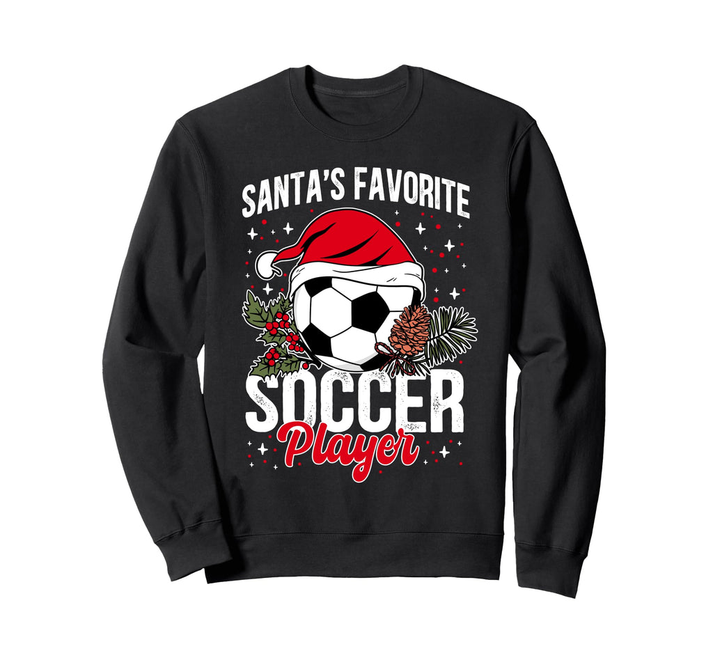Funny Santas Favorite Soccer Player Sweatshirt - Unique Graphic Unisex