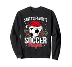 Funny Santas Favorite Soccer Player Sweatshirt - Unique Graphic Unisex
