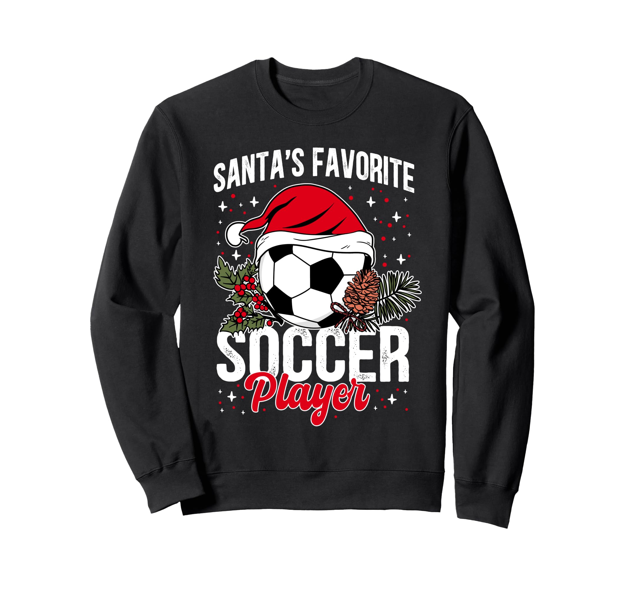 Funny Santas Favorite Soccer Player Sweatshirt - Unique Graphic Unisex