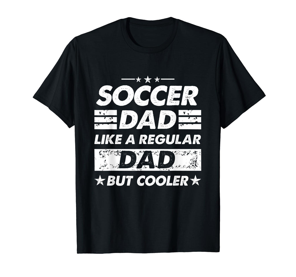 Soccer Dad Like Regular Dad Funny Soccer T-Shirt - Unique Graphic Unisex