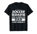 Soccer Dad Like Regular Dad Funny Soccer T-Shirt - Unique Graphic Unisex
