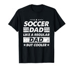 Soccer Dad Like Regular Dad Funny Soccer T-Shirt - Unique Graphic Unisex