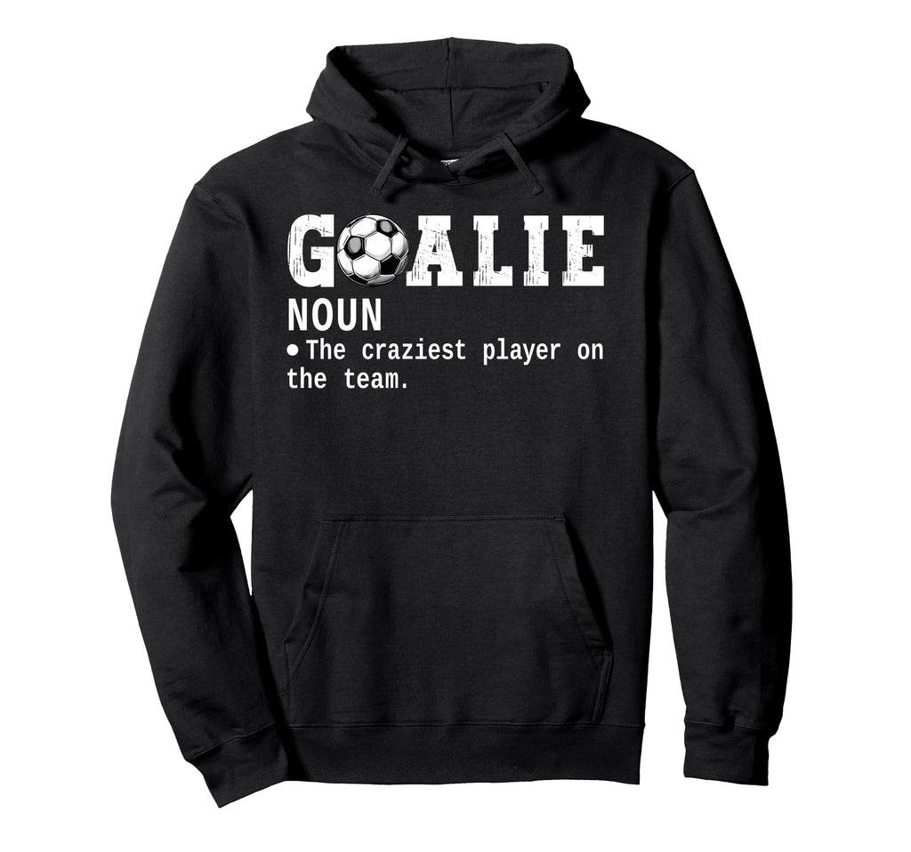 Goalie Goalkeeper Definition Funny Hoodie - Unique Graphic for Adults