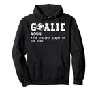 Goalie Goalkeeper Definition Funny Hoodie - Unique Graphic for Adults