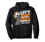 Soccer Life Is About Goals Assists Soccer Hoodie - Graphic Print Men Women