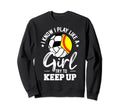 I Know I Play Like Keep Up Sweatshirt - Casual Everyday Wear Men Women