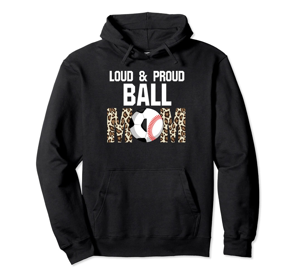 Loud Proud Ball Mom Ballmom Ball Mom Hoodie - Custom Art Print Men Women