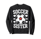 Soccer Sister Soccer Players Sister Sweatshirt - Unique Graphic Unisex