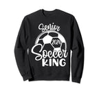 Senior Soccer King 2024 Class Sweatshirt - Aesthetic Graphic Men Women