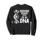 Soccer Coach Its My Dna Sweatshirt - Custom Art Print Men Women
