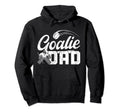 Ice Hockey Goalie Dad Hockey Goalkeeper Dad Hoodie - Trendy Graphic Unisex
