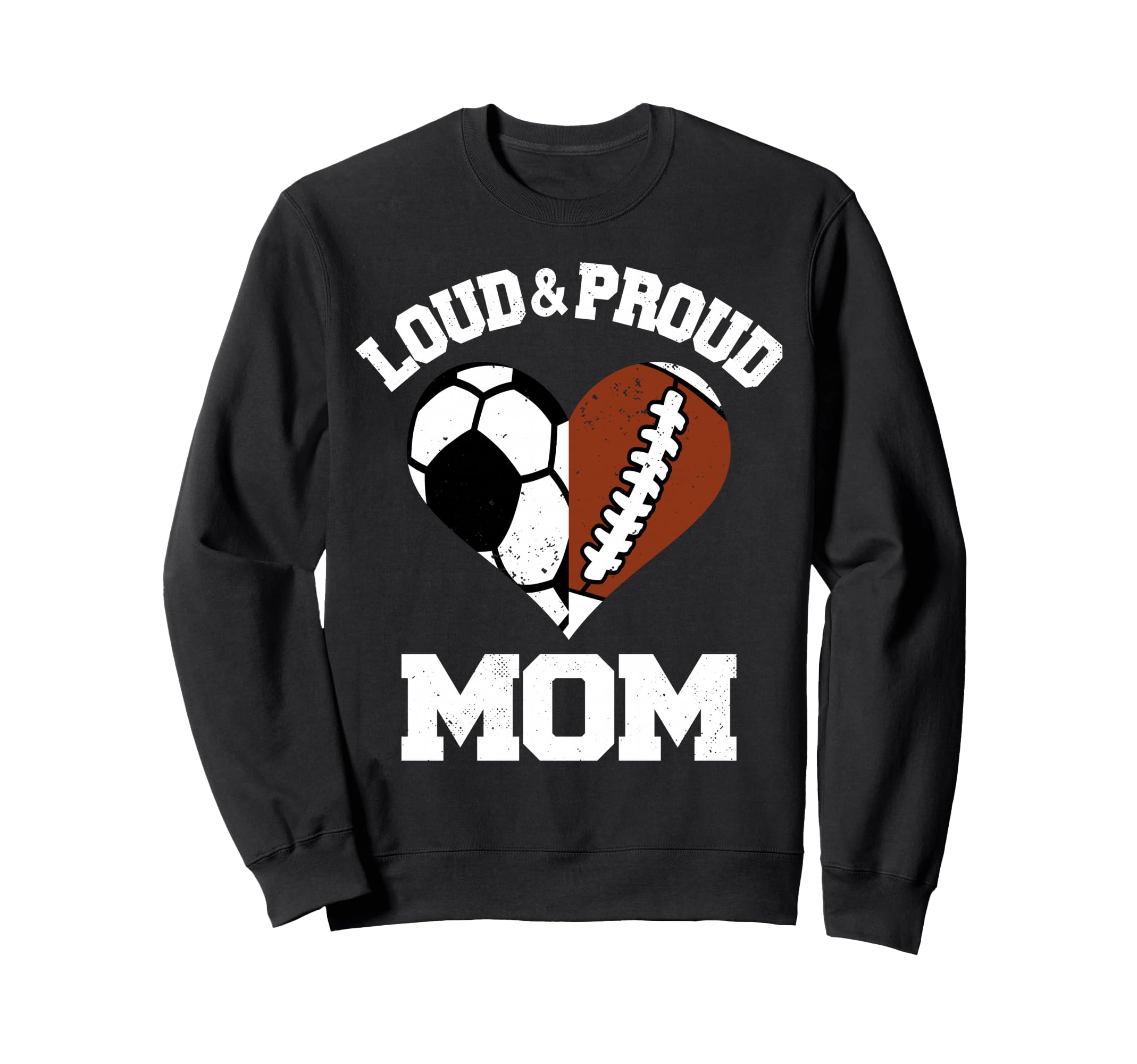 Loud Proud Mom Soccer Football Sweatshirt - Casual Everyday Wear Men Women