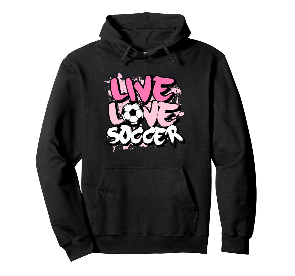 Live Love Soccer Hoodie - Unique Graphic Men Women