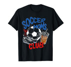 Soccer Moms Club Game Day Mothers Day T-Shirt - Novelty Apparel for Adults
