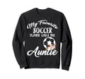My Favorite Soccer Player Calls Sweatshirt - Aesthetic Graphic Men Women