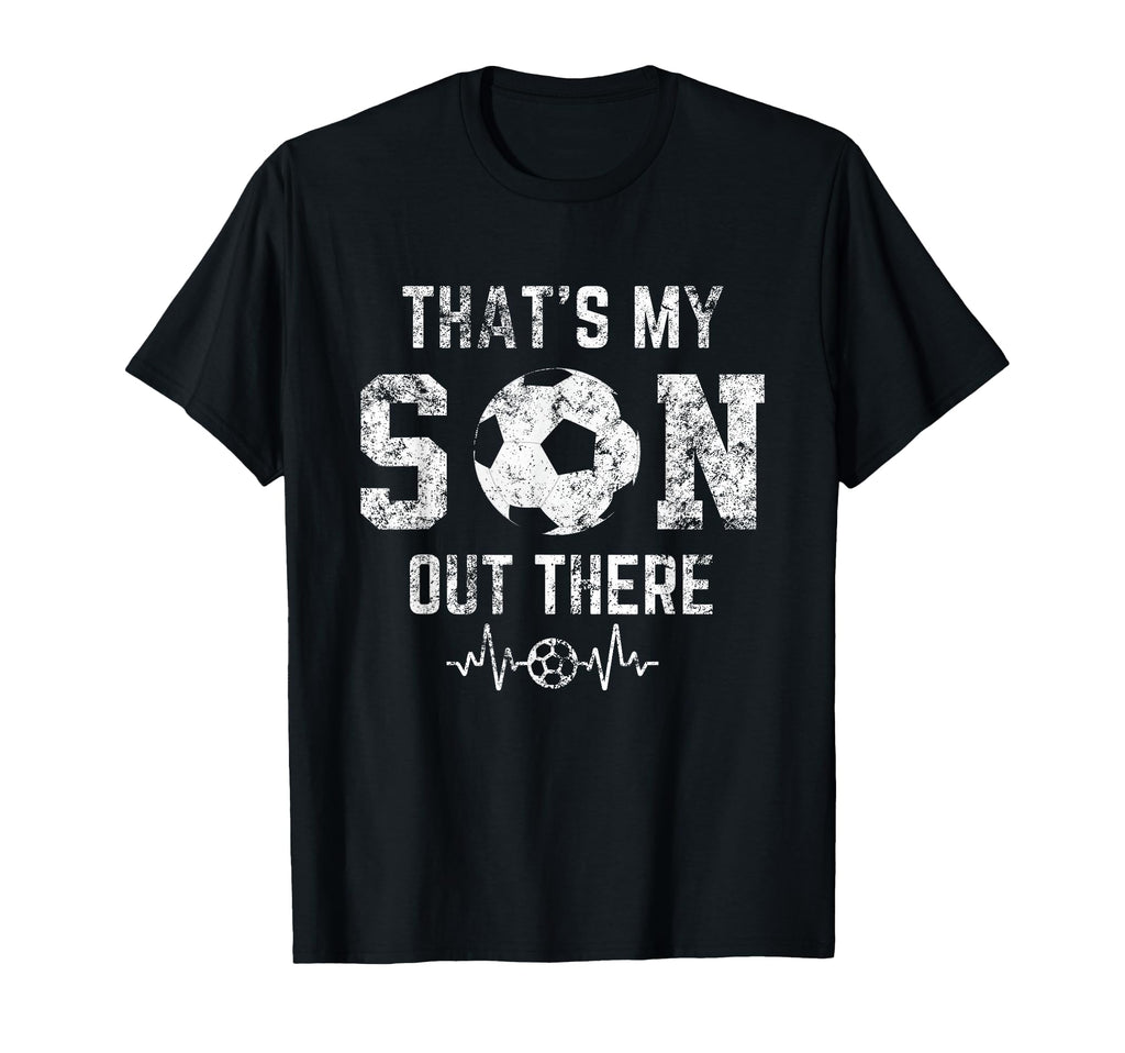 Soccer Mom Thats My Son Out There T-Shirt - Unique Graphic Men Women