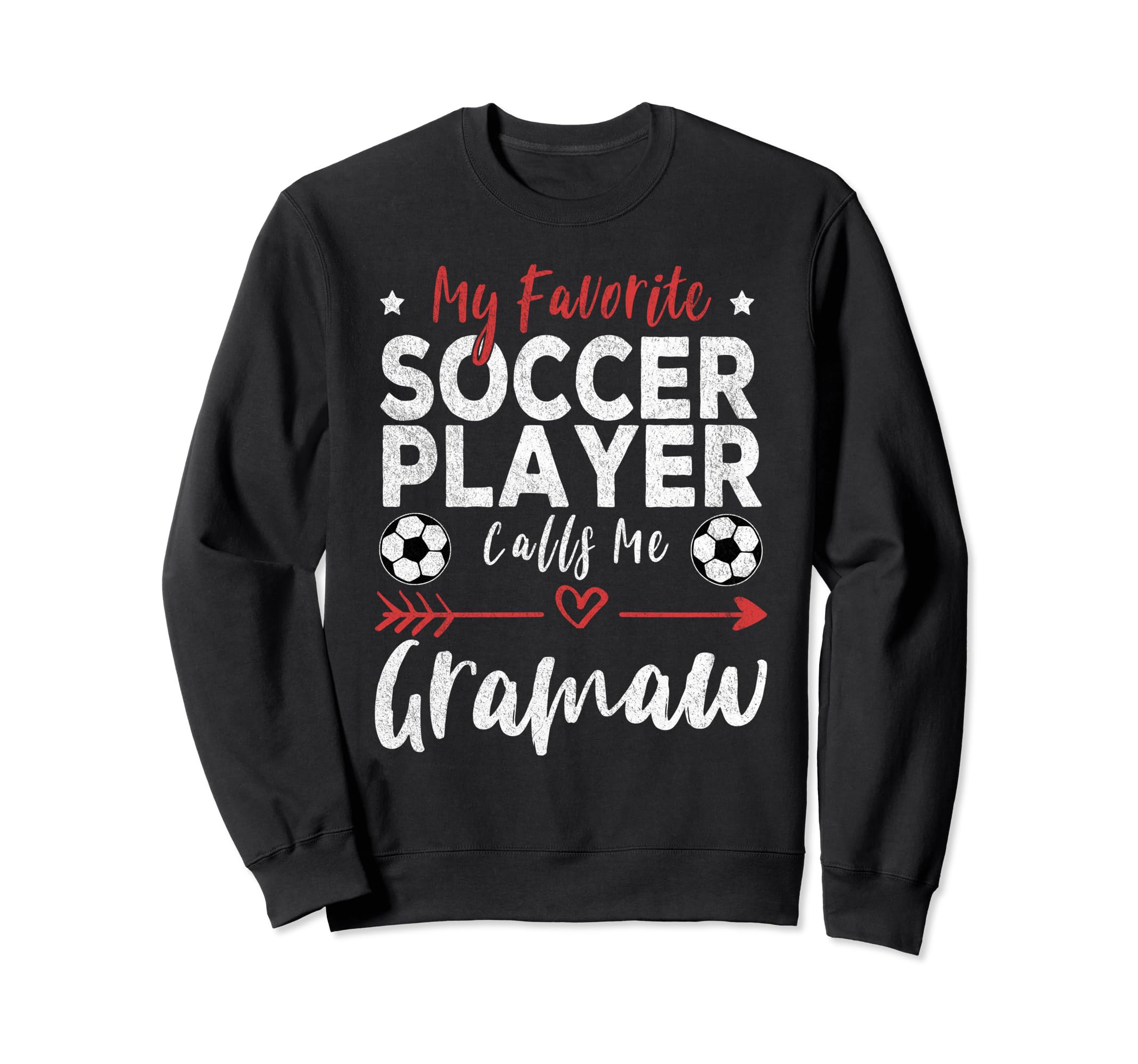 My Favorite Soccer Player Calls Me Gramaw Sweatshirt - Graphic Print Unisex