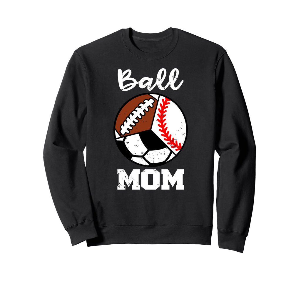 Ball Mom Funny Baseball Soccer Football Sweatshirt - Trendy Graphic Unisex