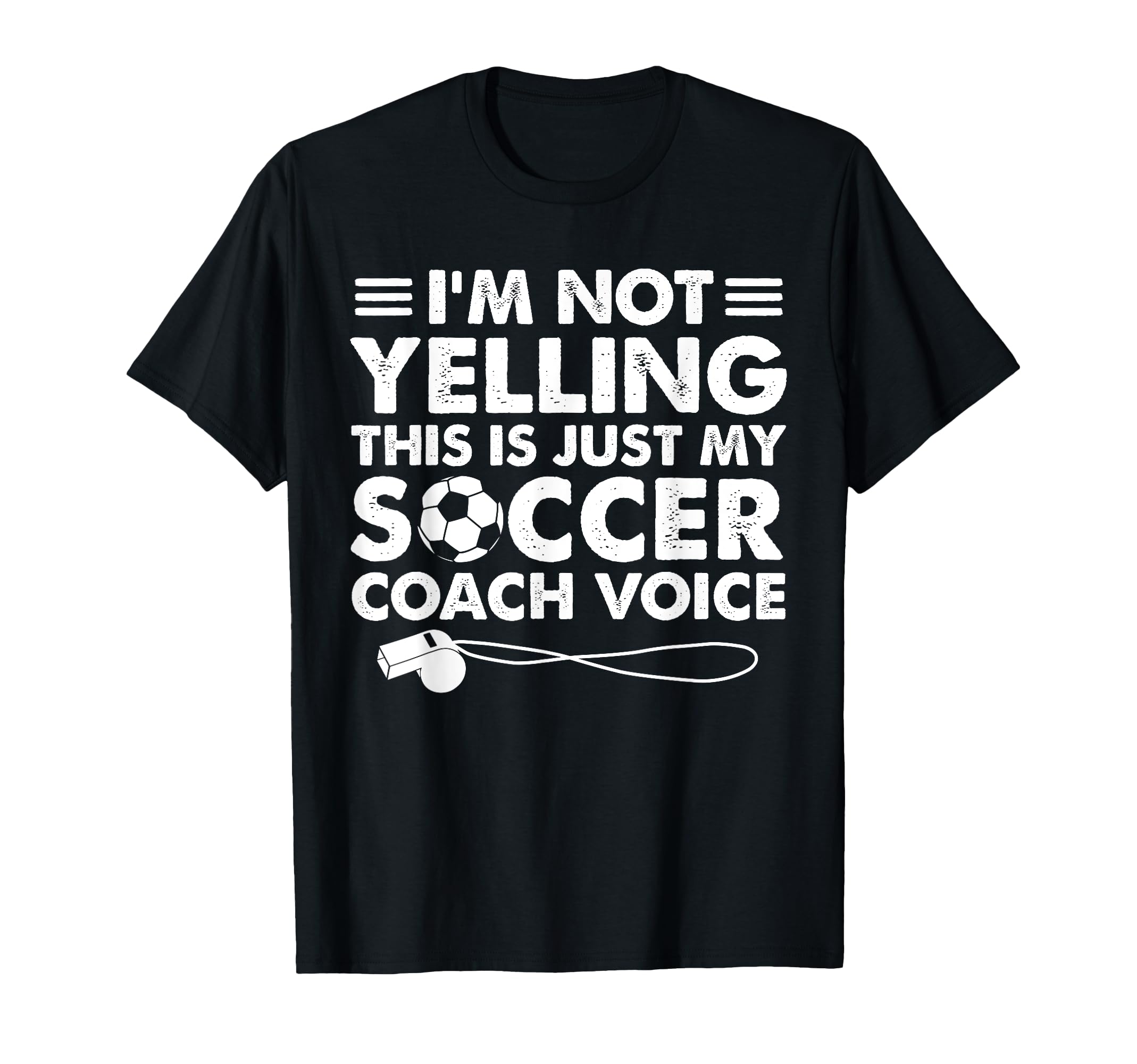 Im Not Yelling This Is Just My Soccer T-Shirt - Novelty Apparel Unisex