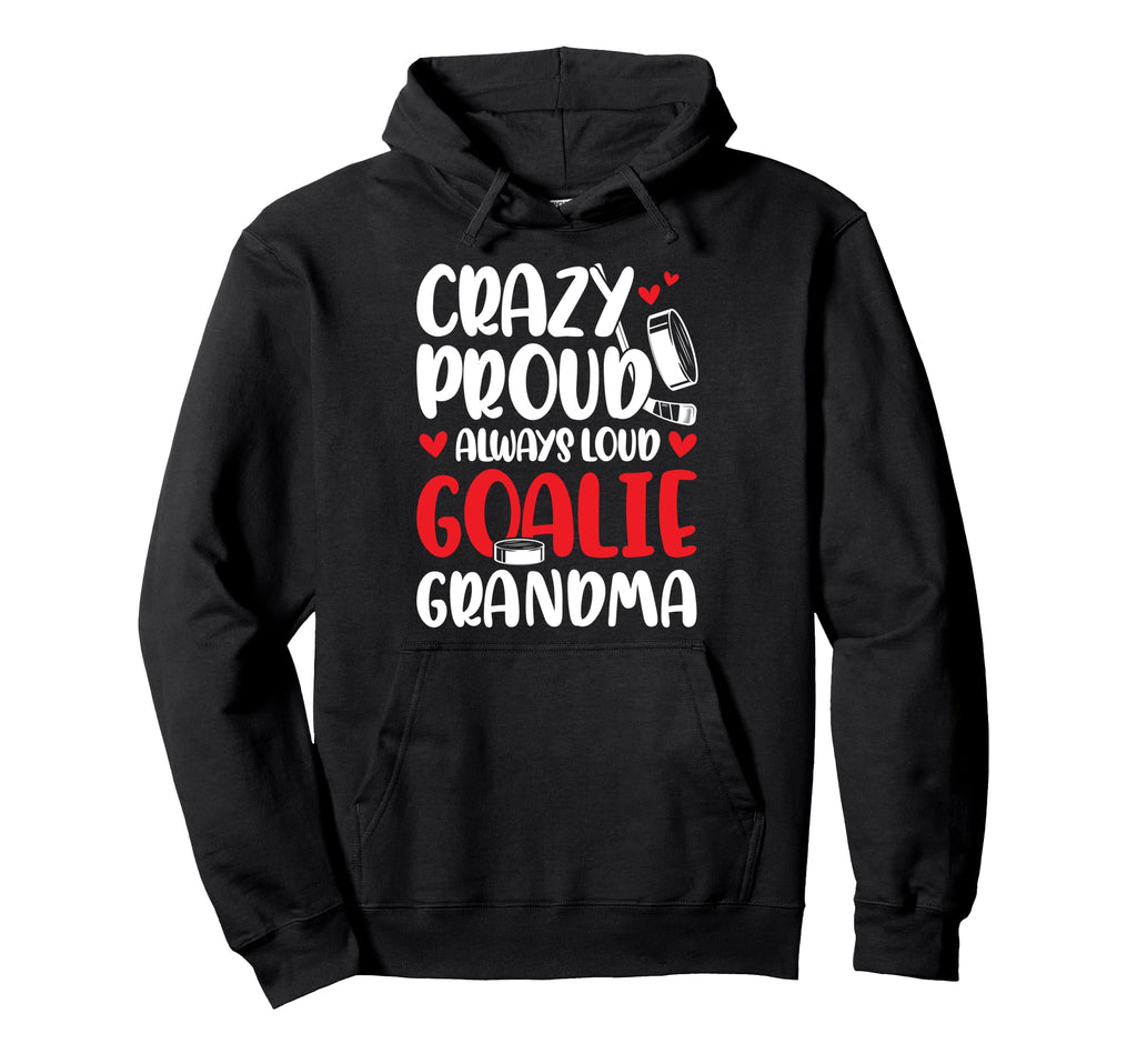 Crazy Proud Hockey Goalie Grandma Hockey Hoodie - Aesthetic Graphic Unisex
