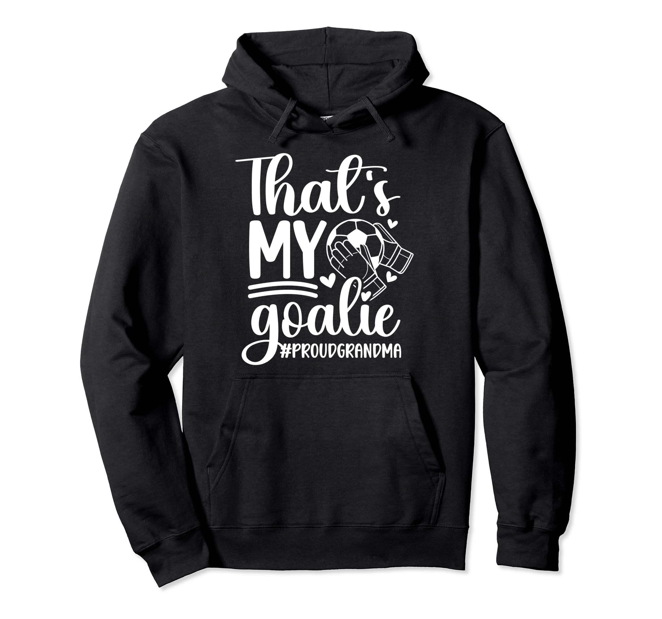 Proud Soccer Goalkeeper Grandma Soccer Hoodie - Trendy Graphic for Adults