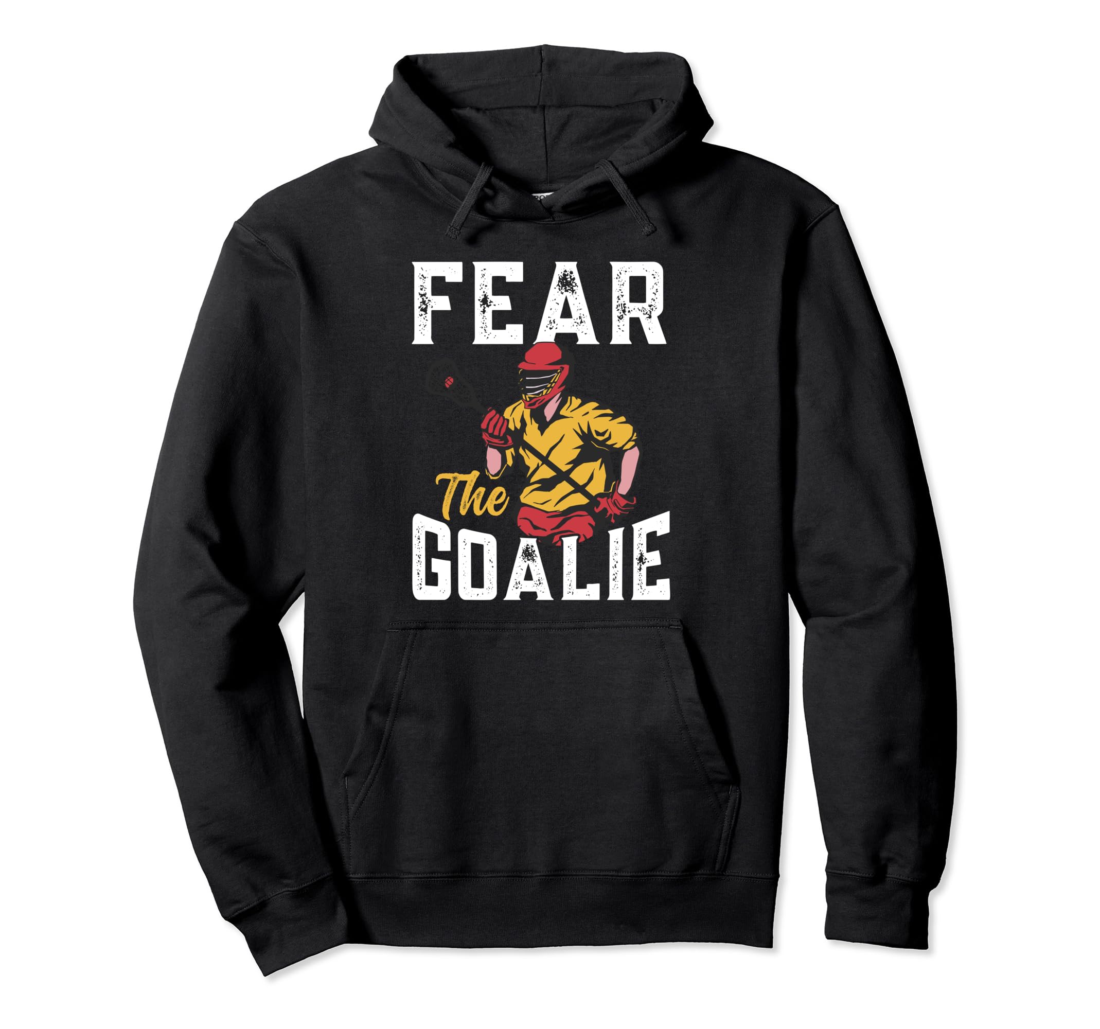 Lacrosse Fear Goalie Lax Goalkeeper Lacrosse Hoodie - Graphic Print Unisex
