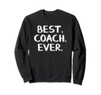 Best Coach Ever Sweatshirt - Custom Art Print Unisex