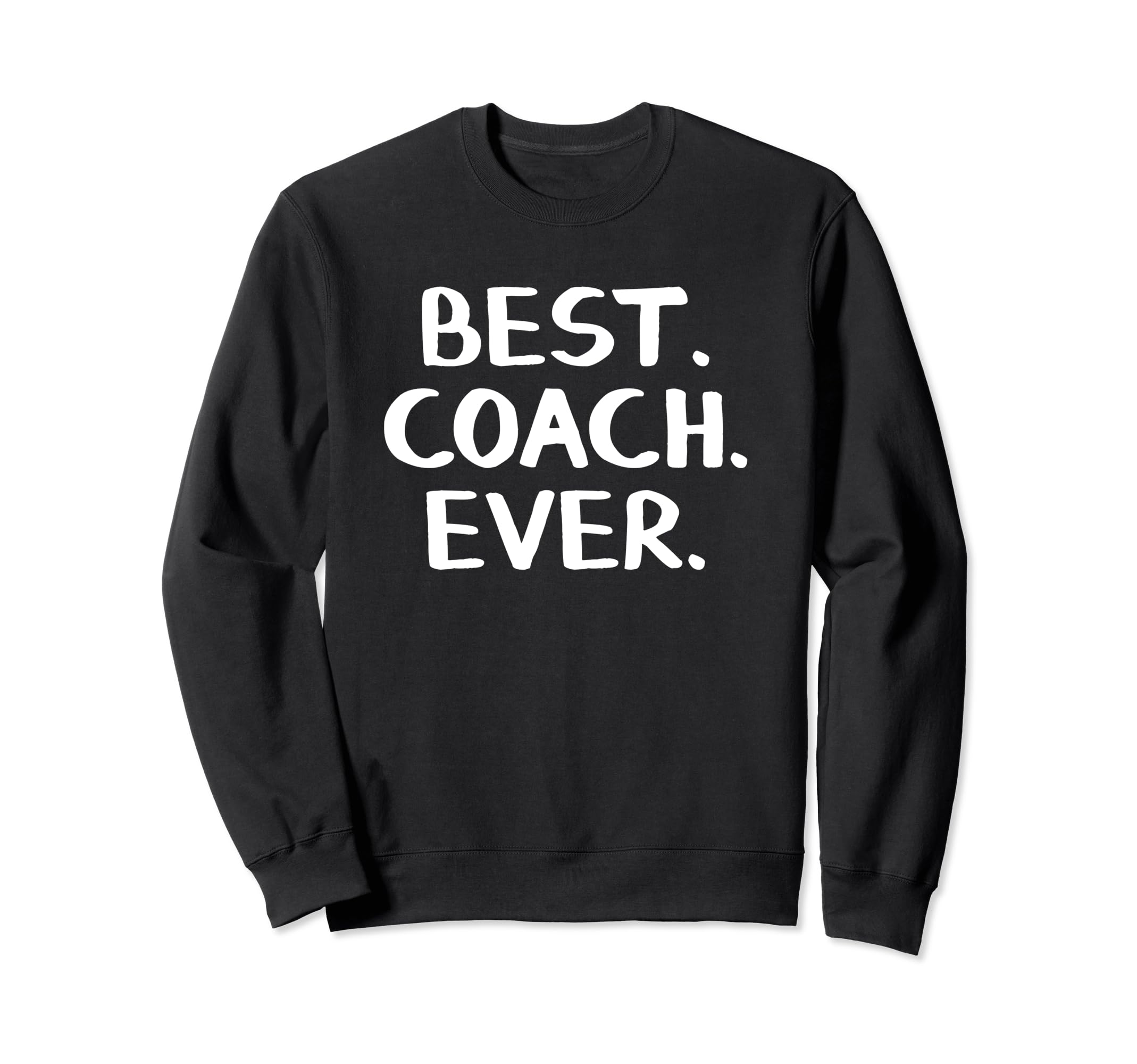 Best Coach Ever Sweatshirt - Custom Art Print Unisex