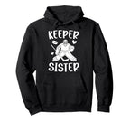 Ice Hockey Keeper Sister Hockey Goalie Hoodie - Custom Art Print Men Women