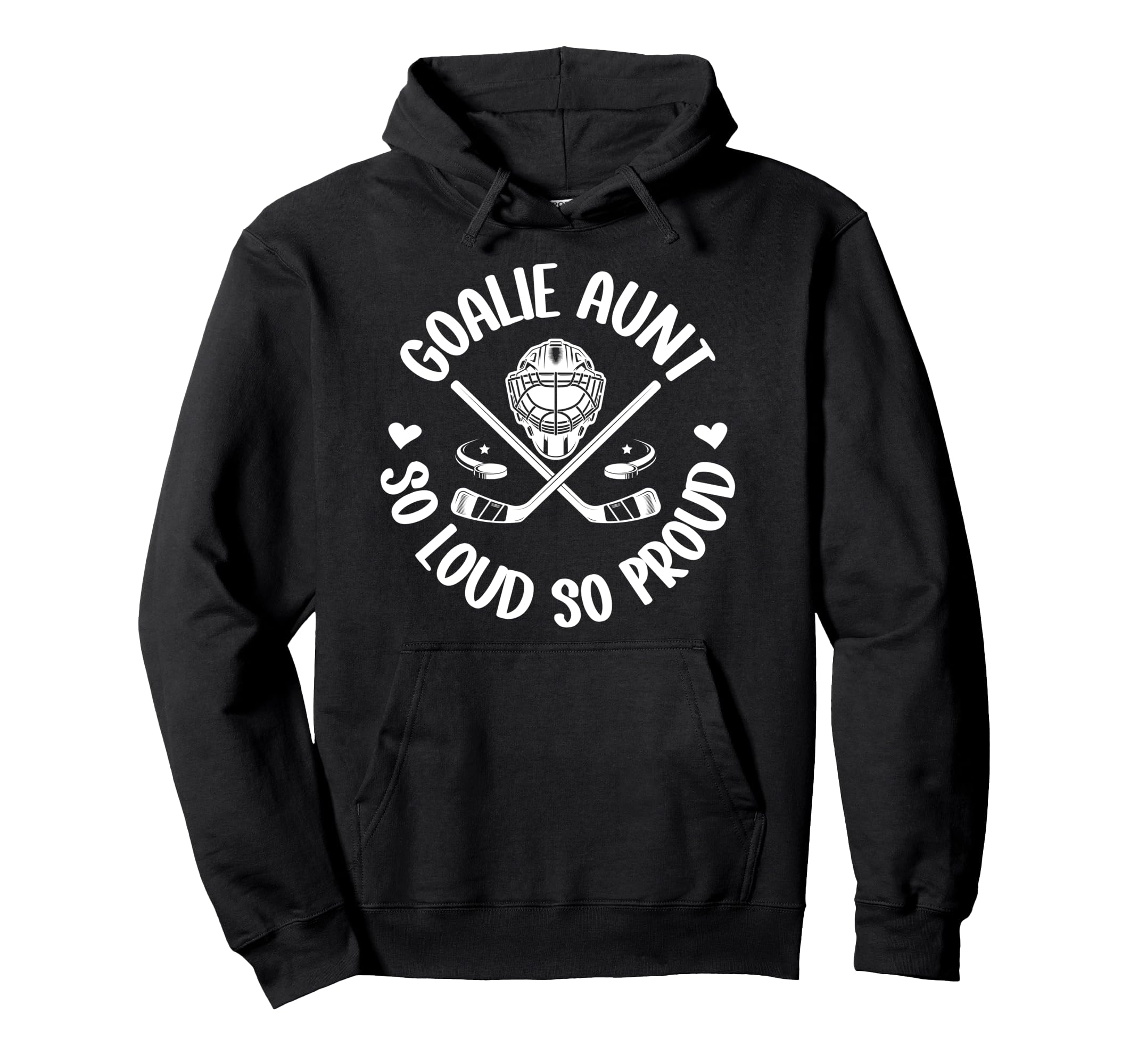 Hockey Goalie Aunt So Loud So Proud Hoodie - Casual Everyday Wear Unisex