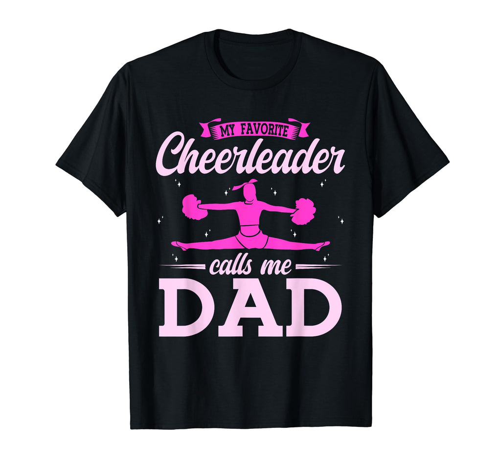 My Favorite Cheerleader Calls Me Dad T-Shirt - Streetwear Style for Adults