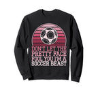 Dont Let Pretty Face Fool You Sweatshirt - Casual Everyday Wear for Adults