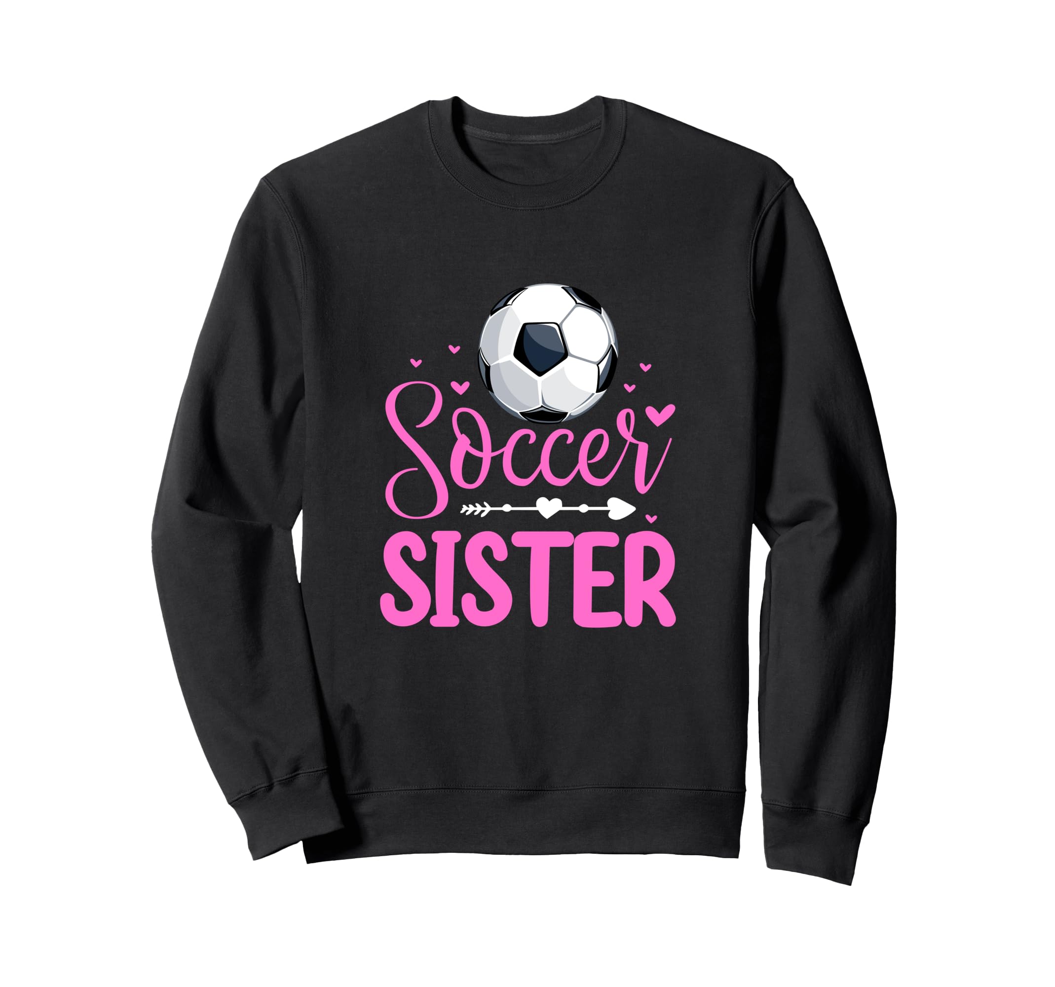 Soccer Sister Soccer Player Fan Sweatshirt - Casual Everyday Wear Unisex