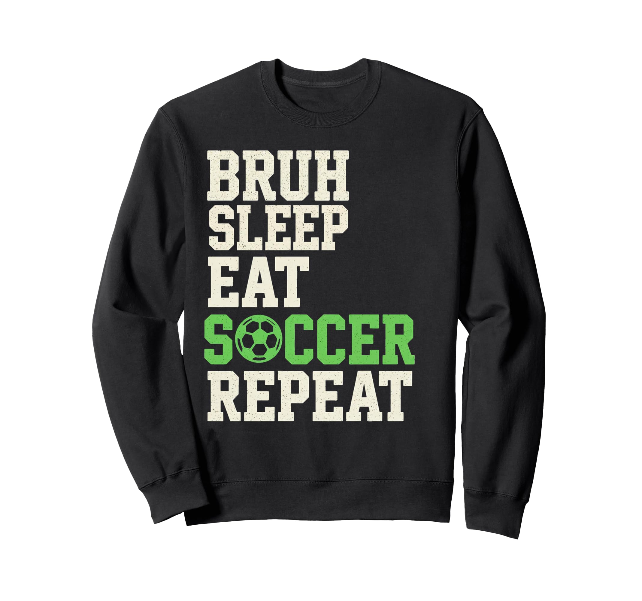 Bruh Sleep Eat Soccer Repeat Sweatshirt - Fun Novelty Design Men Women