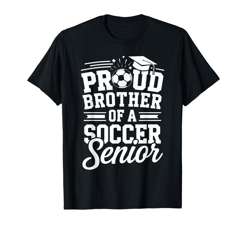 Proud Brother Soccer Senior T-Shirt - Fun Novelty Design for Adults