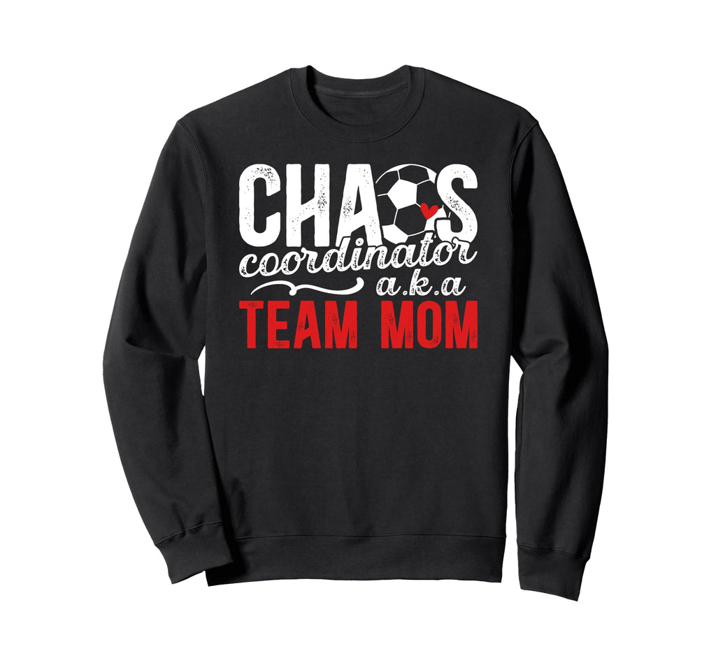 Chaos Coordinator Soccer Team Mom Sweatshirt - Novelty Apparel for Adults